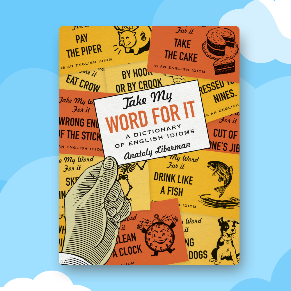 Review từ điển Take My Word for It – A Dictionary of English Idioms